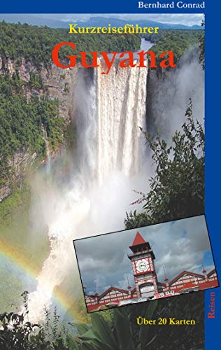 Guyana: Kurzreiseführer (Reisen (3))