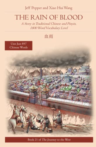 The Rain of Blood: A Story in Simplified Chinese and Pinyin, 1800 Word Vocabulary Level: A Story in Traditional Chinese and Pinyin, 1800 Word ... to the West in Traditional Chinese, Band 104)
