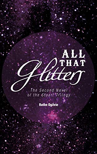 All That Glitters: The Second Novel of the Stuart Trilogy
