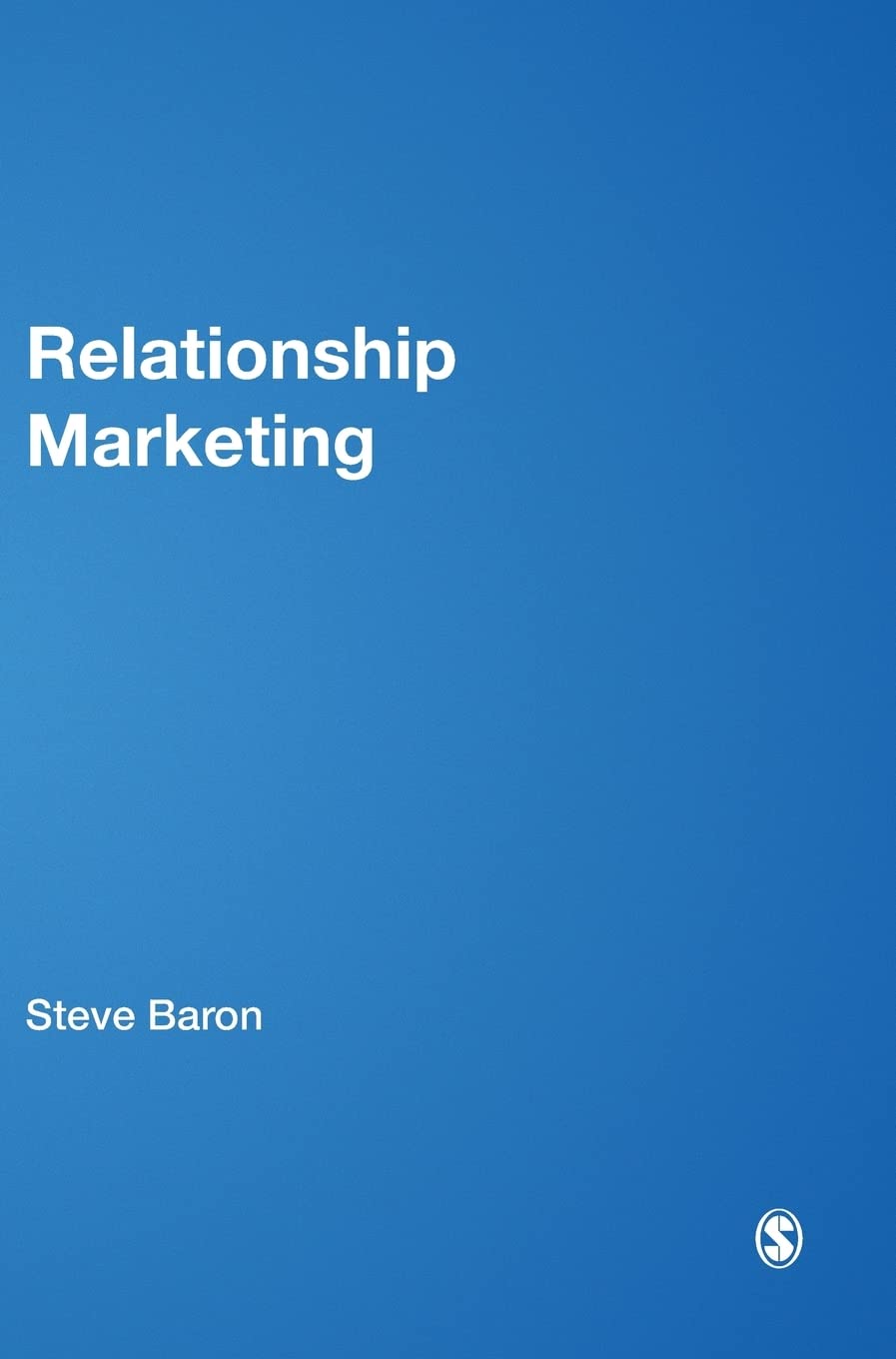 Relationship Marketing: A Consumer Experience Approach (Advanced Marketing)