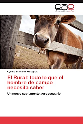 El Rural: todo lo que el hombre de campo necesita saber: Un nuevo suplemento agropecuario