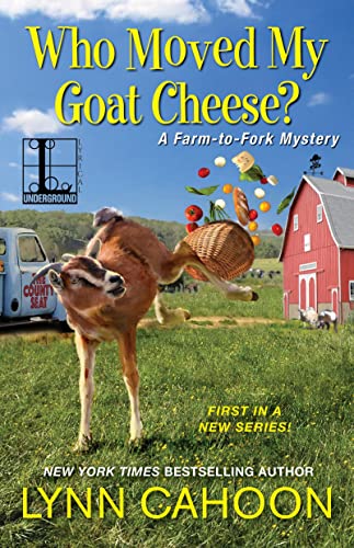 Who Moved My Goat Cheese? (A Farm-to-Fork Mystery, Band 1)