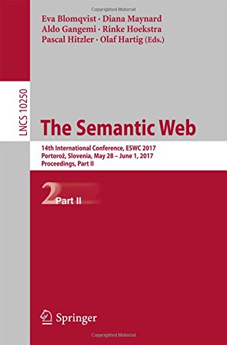 The Semantic Web: 14th International Conference, ESWC 2017, Portoroz, Slovenia, May 28 - June 1, 2017, Proceedings, Part II (Lecture Notes in Computer Science)