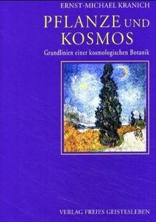 Menschenkunde und Erziehung Band 33: Die Formensprache der Pflanze: Grundlinien einer kosmologischen Botanik