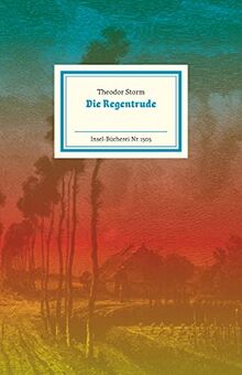 Die Regentrude: Gestaltet, illustriert und mit einem Nachwort von Judith Schalansky (Insel-Bücherei)