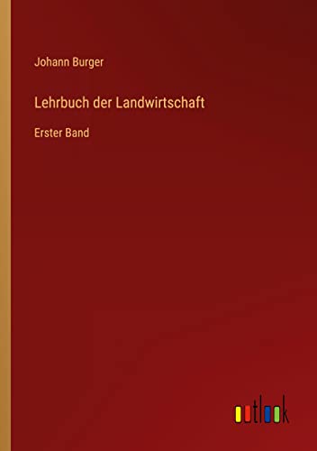 Lehrbuch der Landwirtschaft: Erster Band