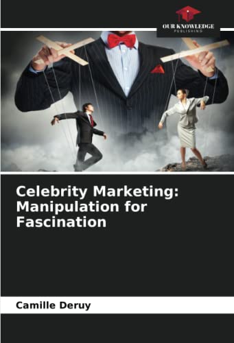 Celebrity Marketing: Manipulation for Fascination: DE