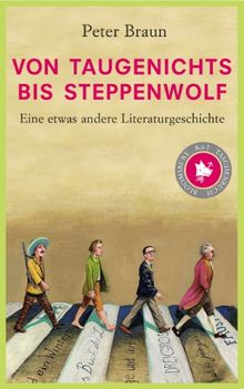 Von Taugenichts bis Steppenwolf: Eine etwas andere Literaturgeschichte