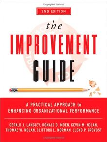 The Improvement Guide: A Practical Approach to Enhancing Organizational Performance