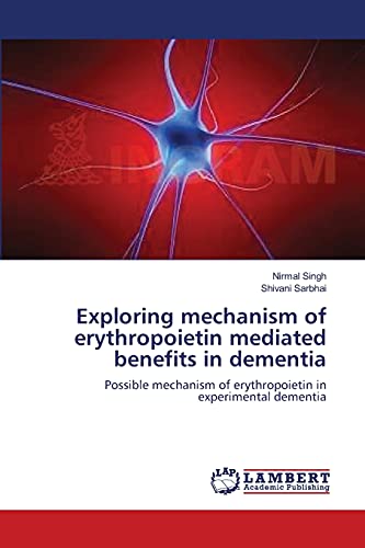 Exploring mechanism of erythropoietin mediated benefits in dementia: Possible mechanism of erythropoietin in experimental dementia