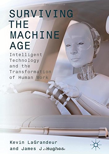 Surviving the Machine Age: Intelligent Technology and the Transformation of Human Work