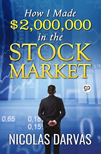 Nicolas Darvas How I Made $2, 000, 000 In The Stock Market (General Press)