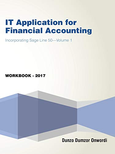 IT Application for Financial Accounting: Incorporating Sage Line 50—Volume 1