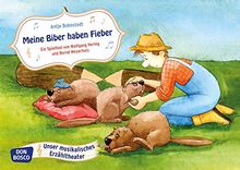Meine Biber haben Fieber. Ein Spiellied: Bildkarten für unser musikalisches Erzähltheater. Entdecken. Erzählen. Begreifen. Kamishibai Bildkartenset.