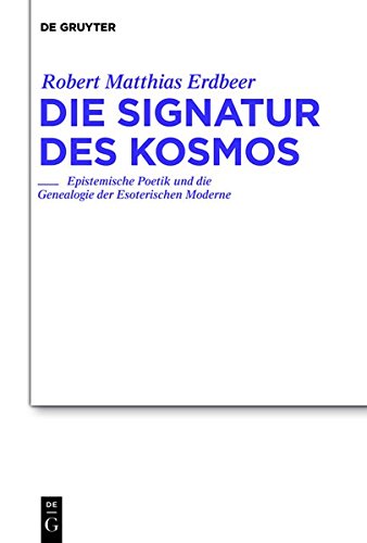 Die Signatur des Kosmos: Epistemische Poetik und die Genealogie der Esoterischen Moderne (Studien zur deutschen Literatur, Band 190)