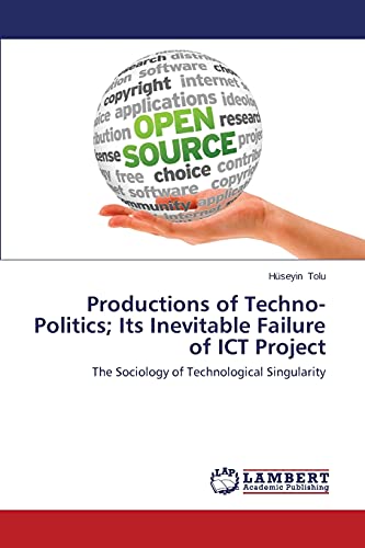Productions of Techno-Politics; Its Inevitable Failure of ICT Project: The Sociology of Technological Singularity