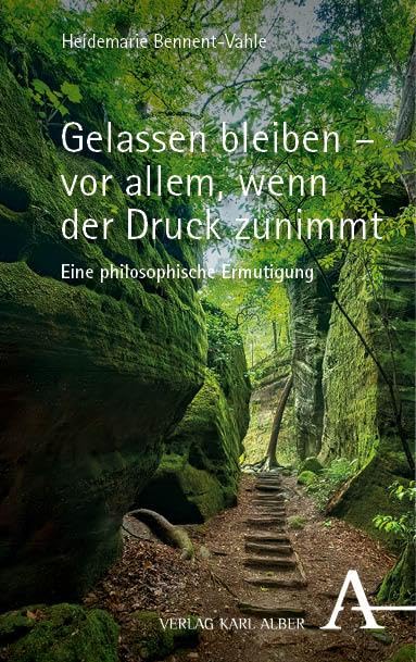 Bennent-Vahle, Heidemarie: Gelassen bleiben - vor allem, wenn der Druck zunimmt