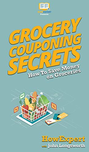 Grocery Couponing Secrets: How To Save Money on Groceries