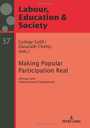Making Popular Participation Real: African and International Experiences (Arbeit, Bildung und Gesellschaft / Labour, Education and Society, Band 37)