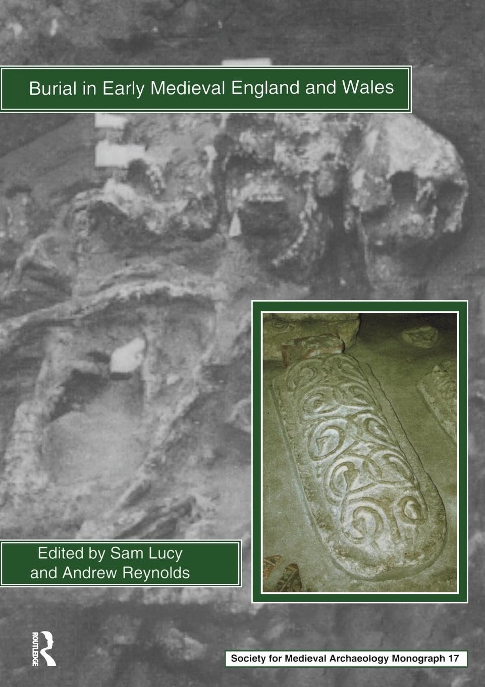 Burial in Early Medieval England and Wales (Sma Excavations Series, Band 17)