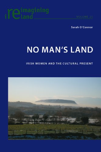 No Man's Land: Irish Women and the Cultural Present (Reimagining Ireland)