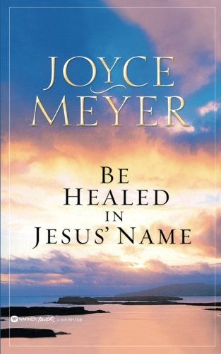 Be Healed in Jesus' Name