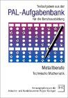 PAL-Aufgabenbank, Testaufgaben für die Berufsausbildung, Metallberufe, Technische Mathematik