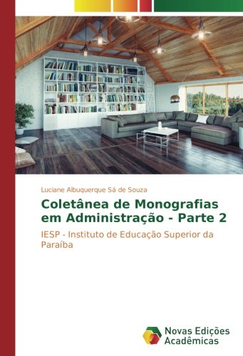 Coletânea de Monografias em Administração - Parte 2: IESP - Instituto de Educação Superior da Paraíba