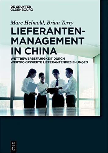 Lieferantenmanagement in China: Wettbewerbsfähigkeit durch wertfokussierte Lieferantenbeziehungen