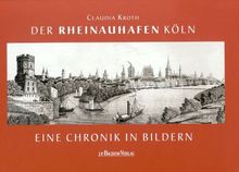 Der Rheinauhafen Köln: Eine Chronik in Bildern