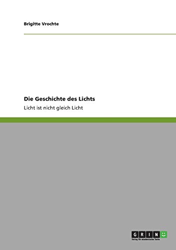 Die Geschichte des Lichts: Licht ist nicht gleich Licht