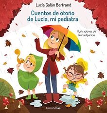 Cuentos de otoño de Lucía, mi pediatra (Cuentos infantiles de Lucía, mi pediatra)