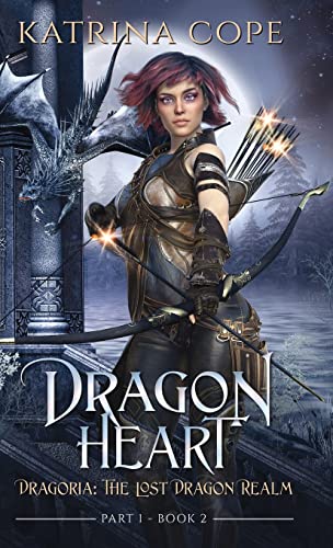 Dragon Heart: Part 1 (Dragoria: The Lost Dragon Realm, Band 2)