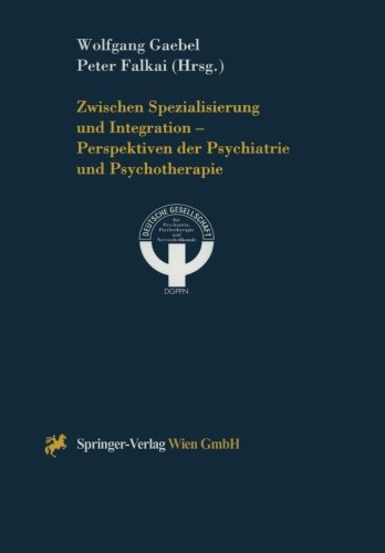 Zwischen Spezialisierung und Integration - Perspektiven der Psychiatrie und Psychotherapie