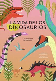 LA VIDA DE LOS DINOSAURIOS (VVKIDS) (Vvkids Libros de Dinosaurios)