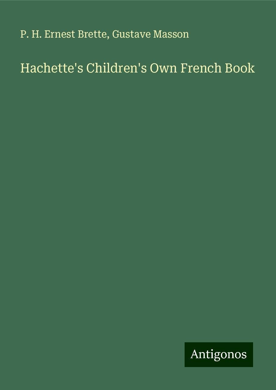 Hachette's Children's Own French Book