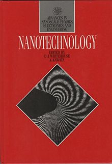 Nanotechnology: Proceedings of the Joint Forum/Erato Symposium Held at Warwick University, 23-24 August 1990 (Advances in Nanoscale Physics Electron)