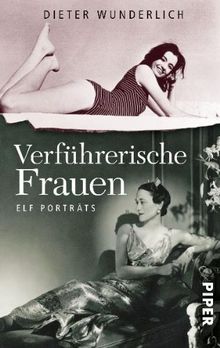 Verführerische Frauen: Elf Porträts