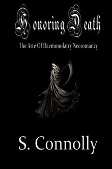 Honoring Death: The Arte of Daemonolatry Necromancy