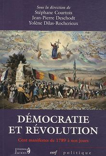 Démocratie et révolution de 1789 à nos jours : cent manifestes