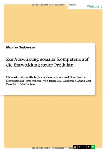 Zur Auswirkung sozialer Kompetenz auf die Entwicklung neuer Produkte: Diskussion des Artikels Social Competency and New Product Development ... Mu, Gengmiao Zhang und Douglas L. MacLachlan