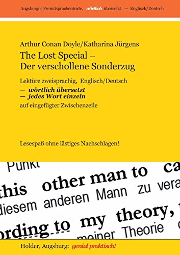 The Lost Special/Der verschollene Sonderzug -- Lektüre zweisprachig, Englisch/Deutsch: WÖRTLICH ÜBERSETZT -- jedes Wort einzeln -- auf eingefügter ... -- Lesespaß ohne lästiges Nachschlagen!