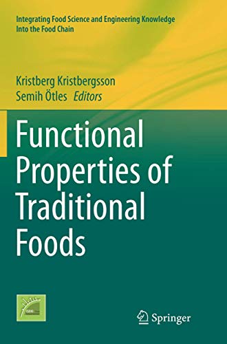 Functional Properties of Traditional Foods (Integrating Food Science and Engineering Knowledge Into the Food Chain, Band 12)