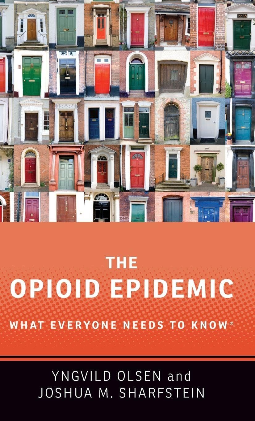 The Opioid Epidemic: What Everyone Needs to Know (What Everyone Needs to Know(r))