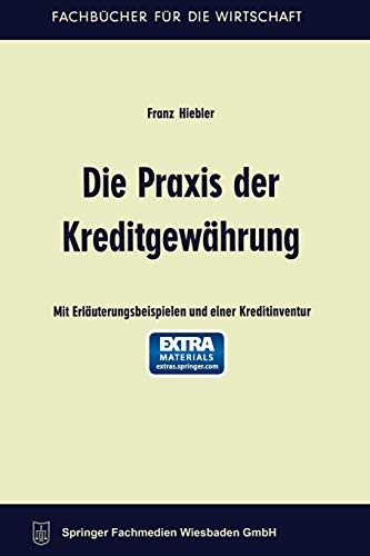 Die Praxis der Kreditgewährung: Mit online files/update (Fachbücher für die Wirtschaft)