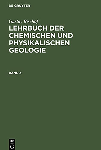 Lehrbuch der chemischen und physikalischen Geologie, Band 3, Lehrbuch der chemischen und physikalischen Geologie Band 3