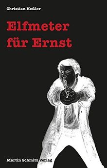 Elfmeter für Ernst: Kriminalroman mit Kommissar Ernst