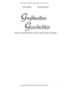Großmutters Geschichten. Heiteres und Besinnliches aus dem Leben meiner Großmutter