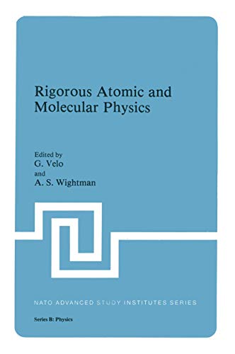 Rigorous Atomic and Molecular Physics (Nato Science Series B:, 74, Band 74)