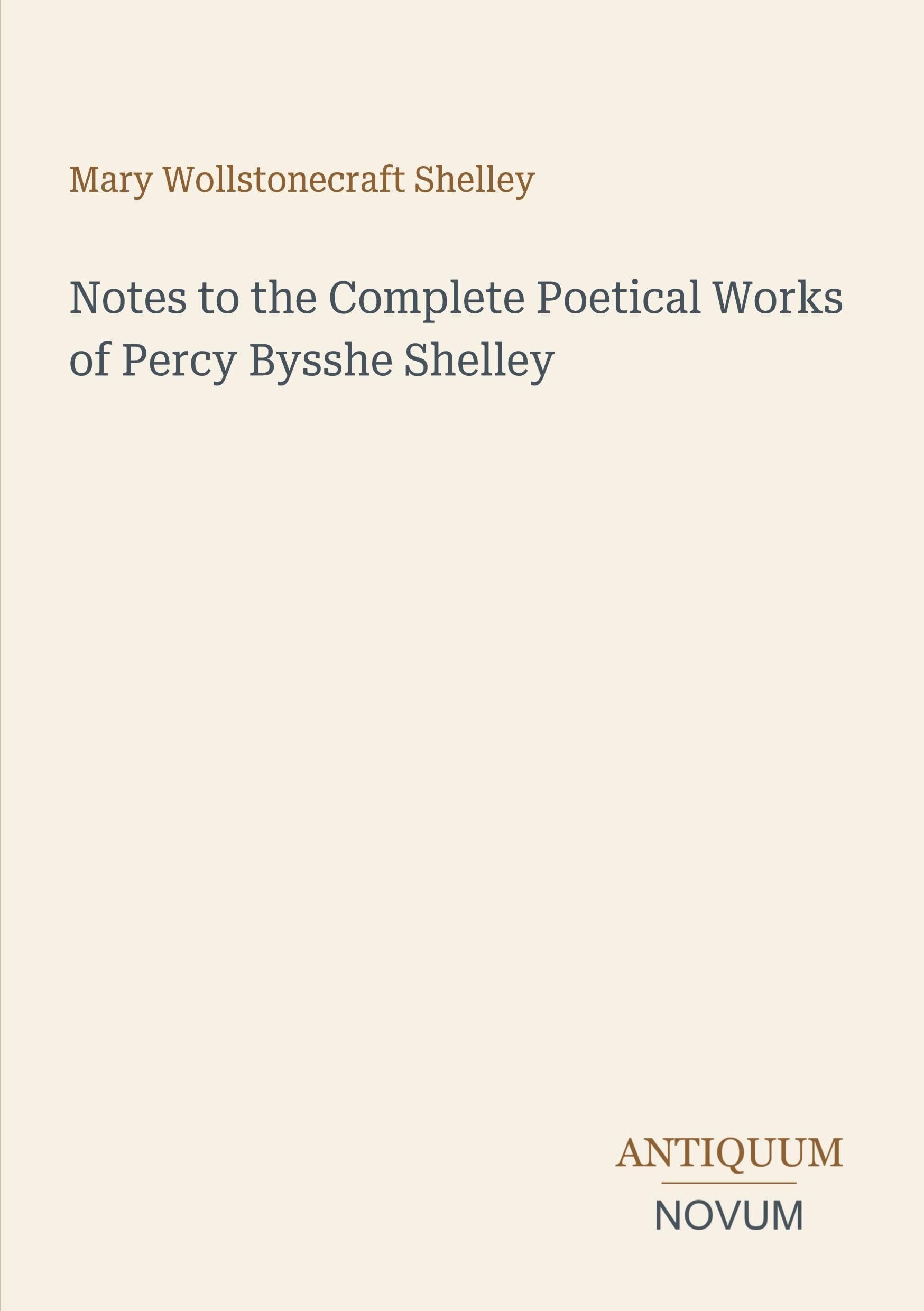Notes to the Complete Poetical Works of Percy Bysshe Shelley